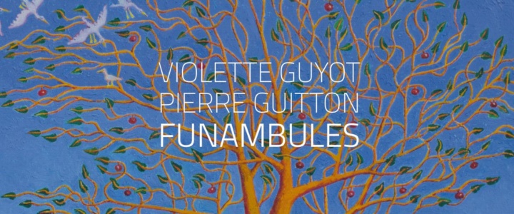 Vivre ici – Violette Guyot, fille-de-féeriste