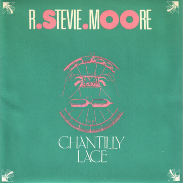 R. Stevie Moore - Chantilly Lace