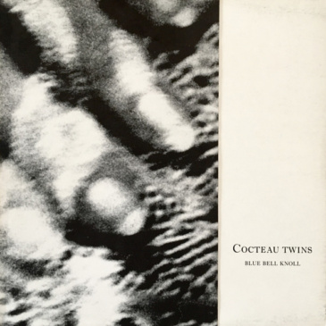 Cocteau Twins - Blue Bell Knoll