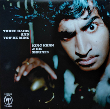 King Khan & His Shrines - Three Hairs and You're Mine