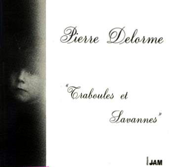 Pierre Delorme - Traboules et Savannes [Disques JAM / 1982]