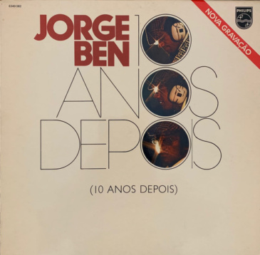 Jorge Ben - 10 Anos Depois [Philips / 1973]