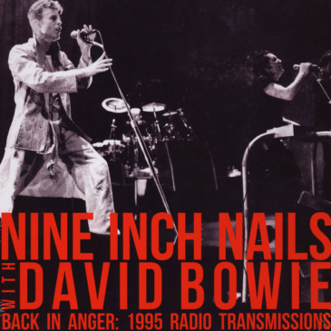 Nine Inch Nails with David Bowie - Back in Anger: 1995 Radio Transmissions [Parachute Recording Company / 2016]